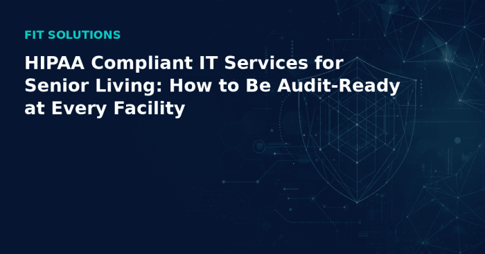 hipaa-compliant-it-services-senior-living-audit-ready-hero
